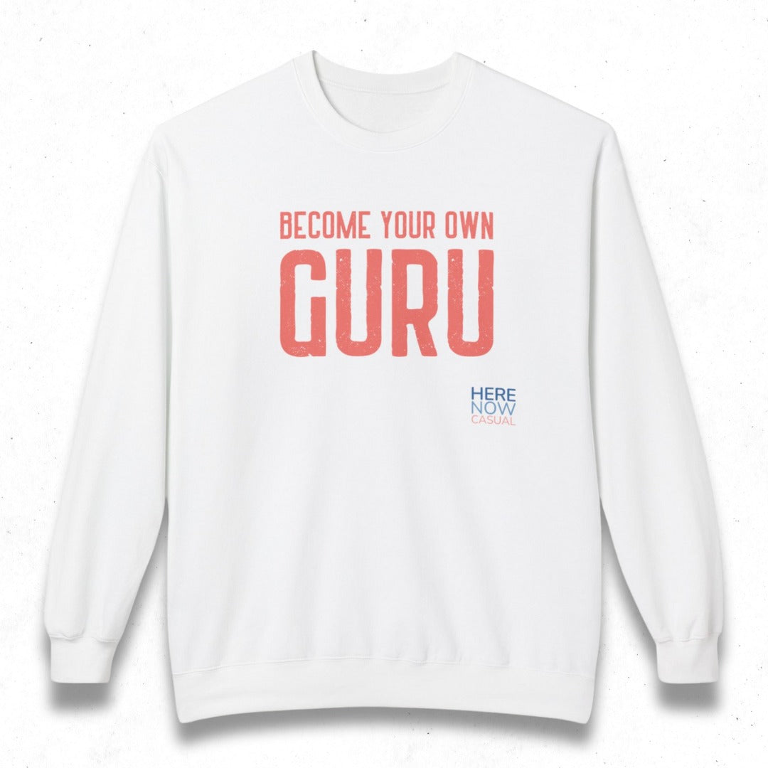 Become Your Own Guru | Fleece Sweatshirt