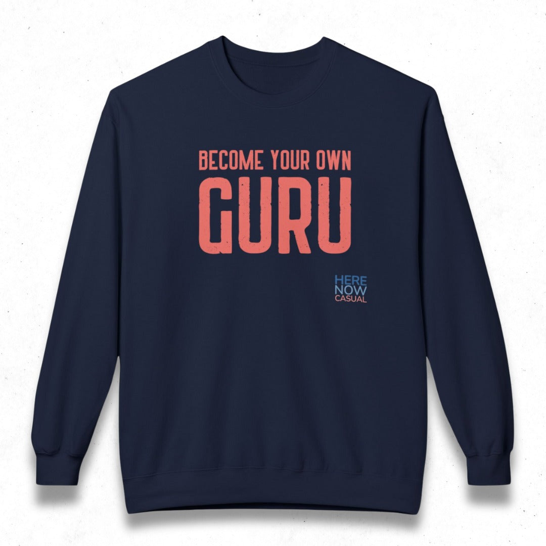 Become Your Own Guru | Fleece Sweatshirt