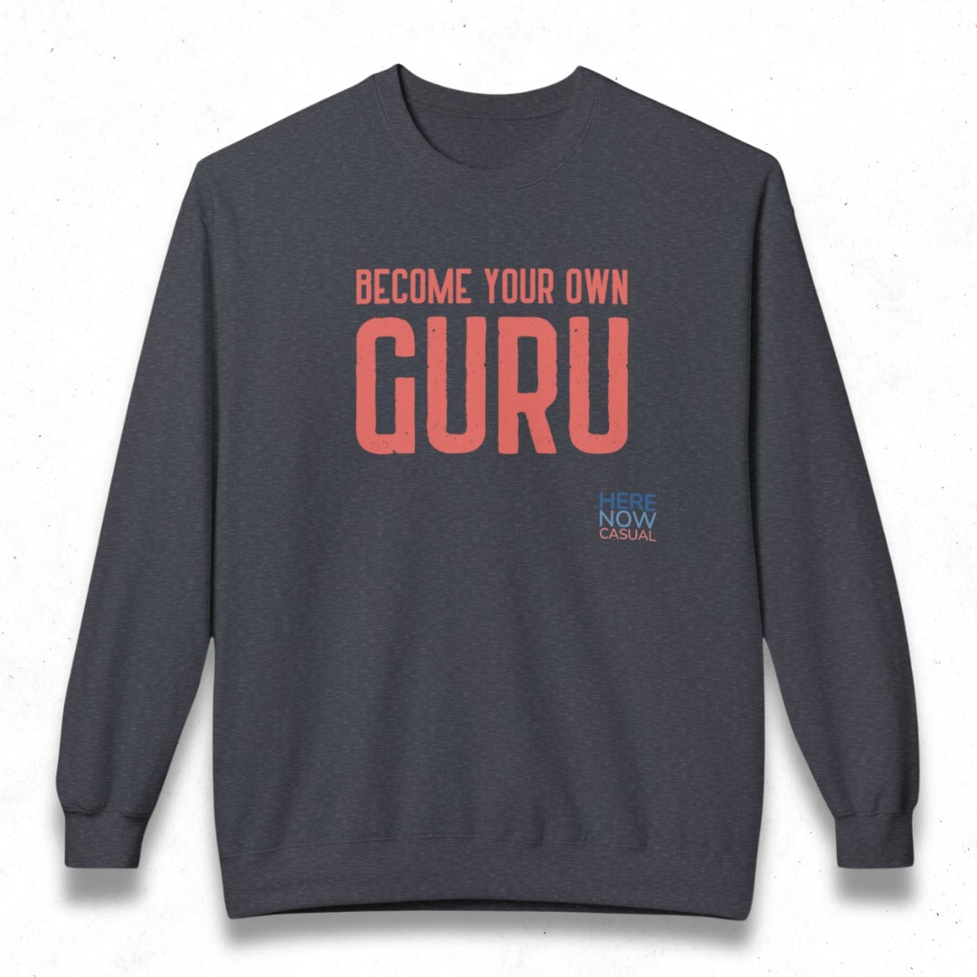 Become Your Own Guru | Fleece Sweatshirt