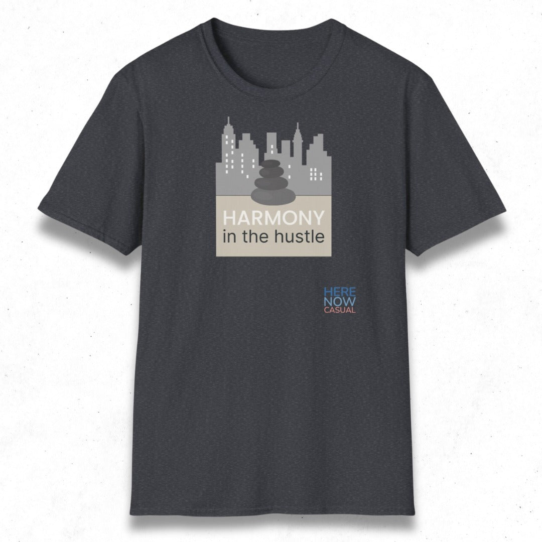 Harmony in the Hustle | T-Shirt