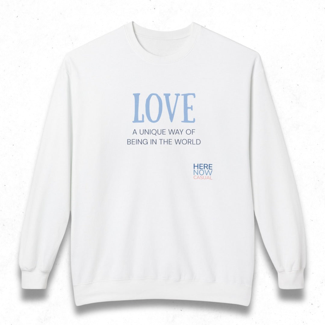 Love, a Unique Way of Being in the World | Fleece Sweatshirt