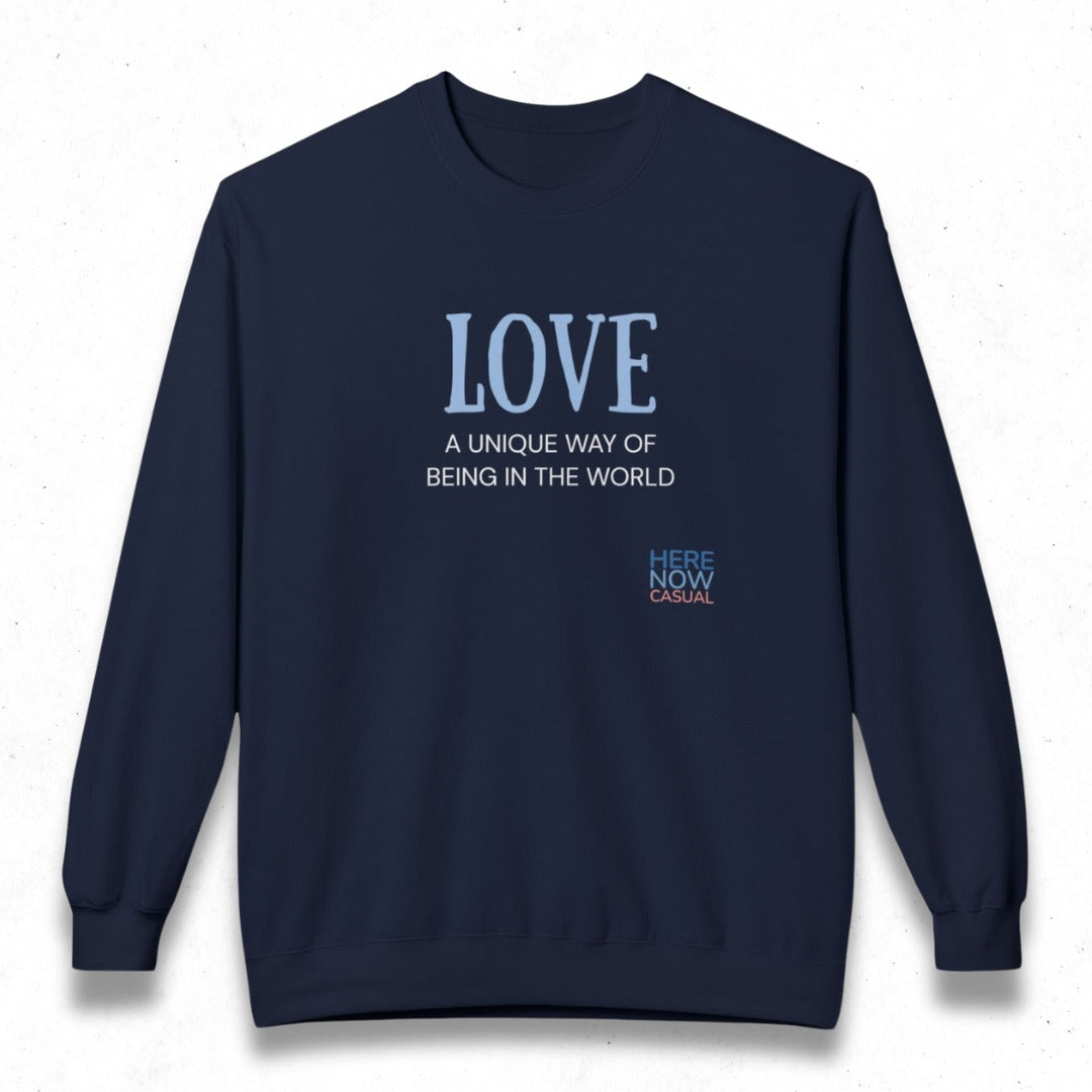 Love, a Unique Way of Being in the World | Fleece Sweatshirt