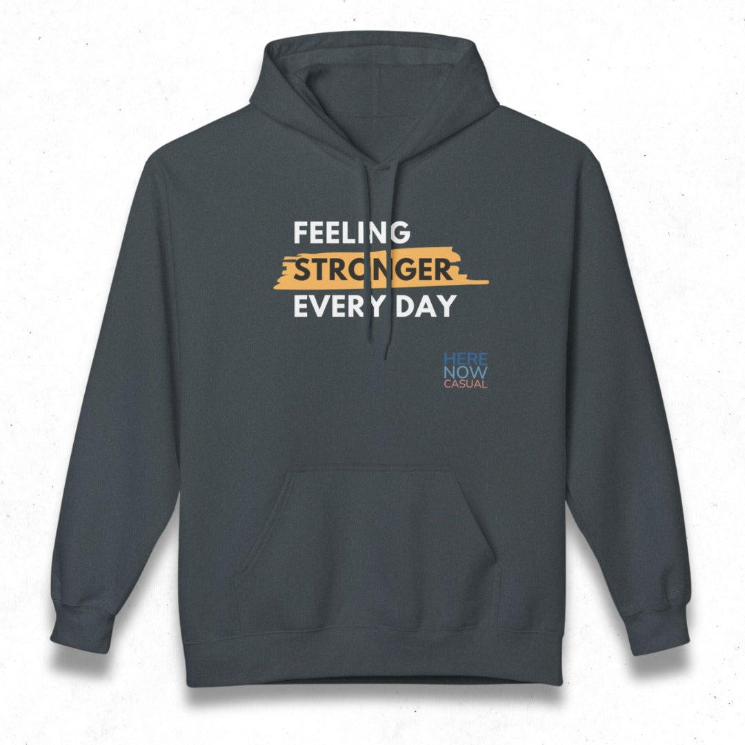 Feeling Stronger Every Day | Fleece Hoodie