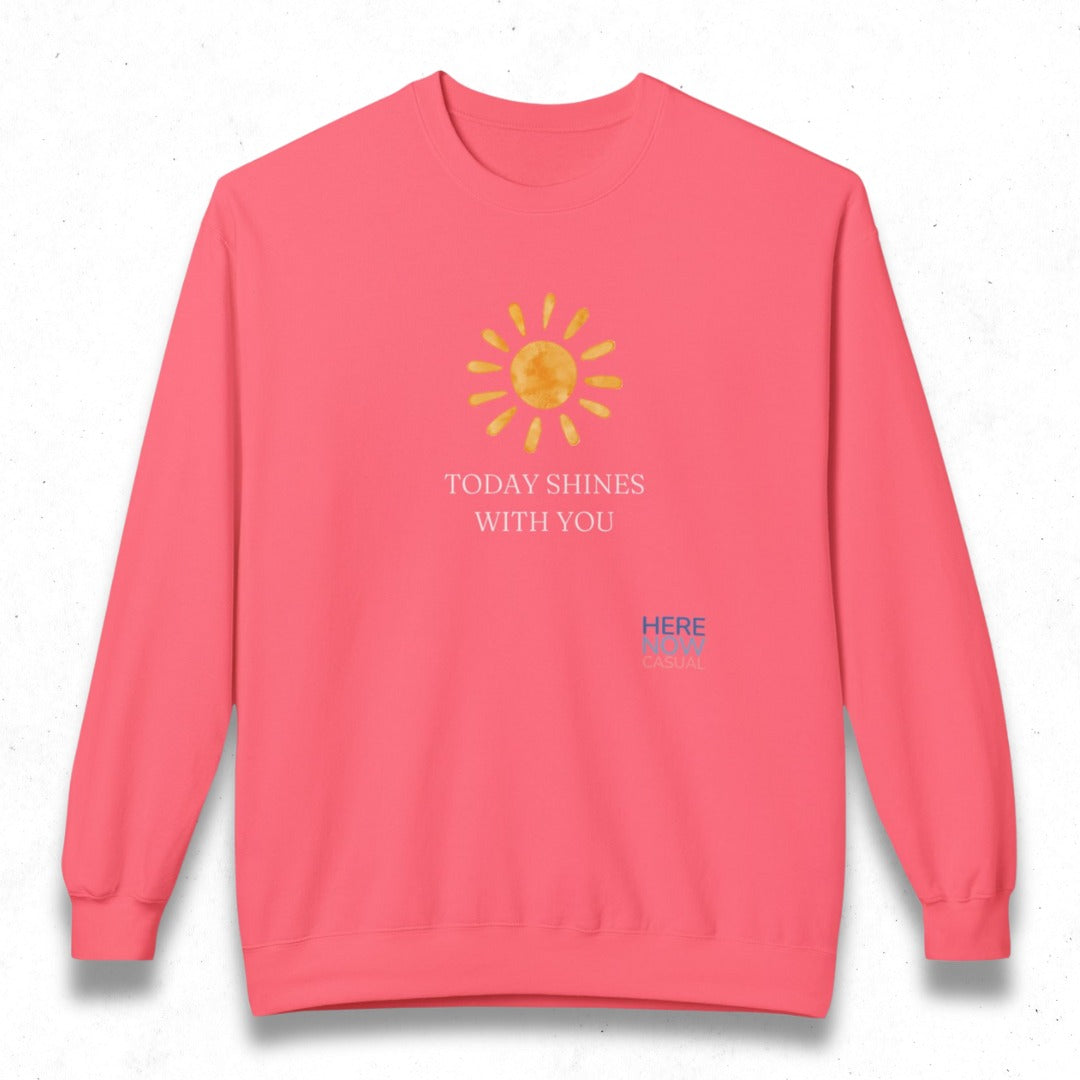Today Shines with You | Fleece Sweatshirt