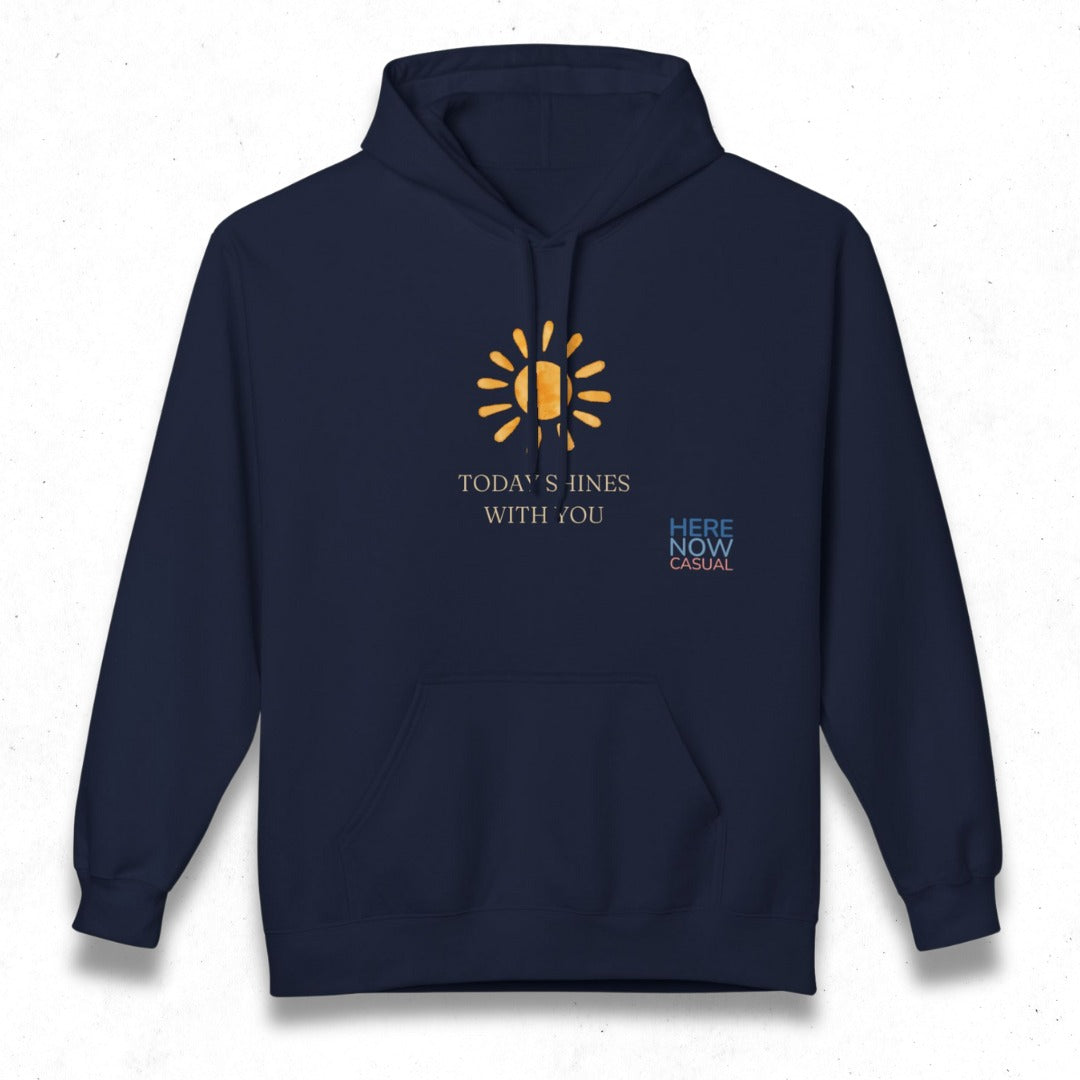 Today Shines with You | Fleece Hoodie