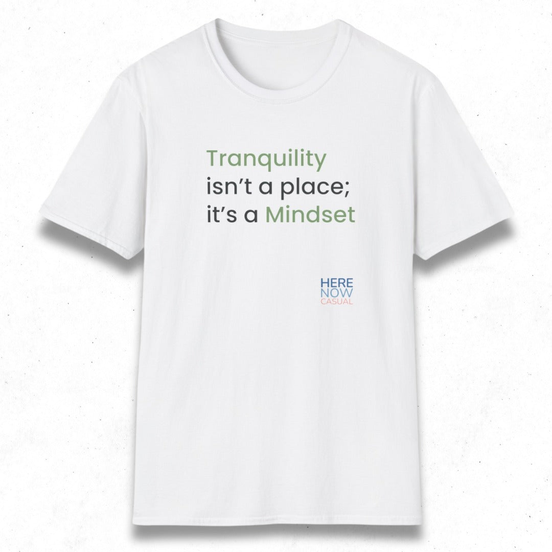 Tranquility is a Mindset | T-Shirt