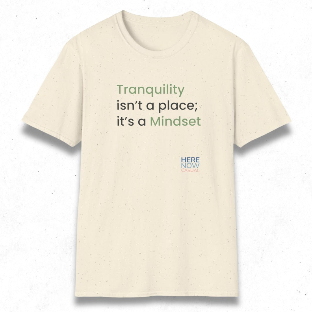 Tranquility is a Mindset | T-Shirt