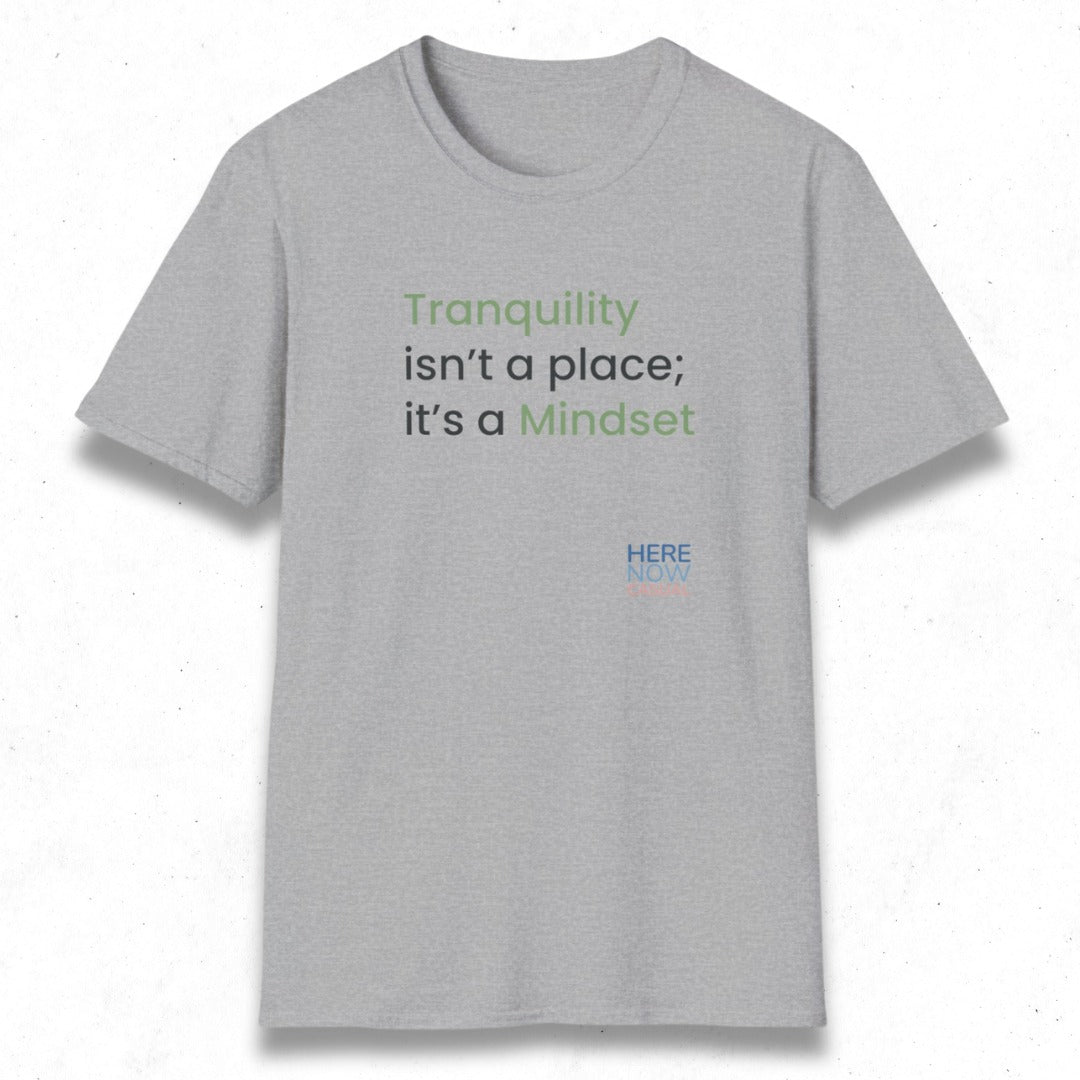 Tranquility is a Mindset | T-Shirt