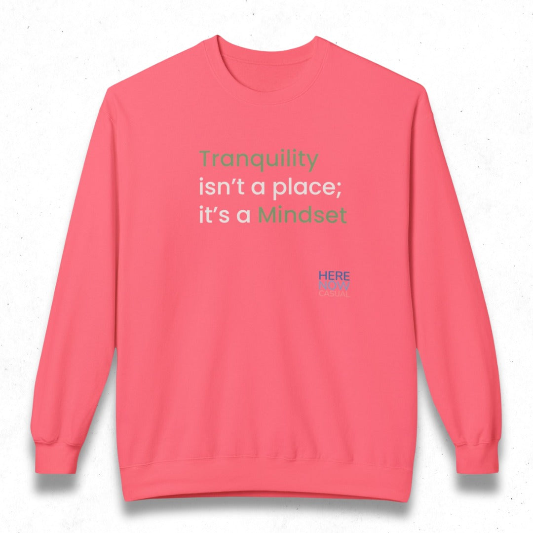 Tranquility is a Mindset | Fleece Sweatshirt