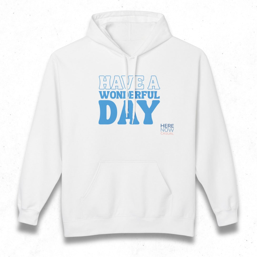 Have a Wonderful Day | Fleece Hoodie