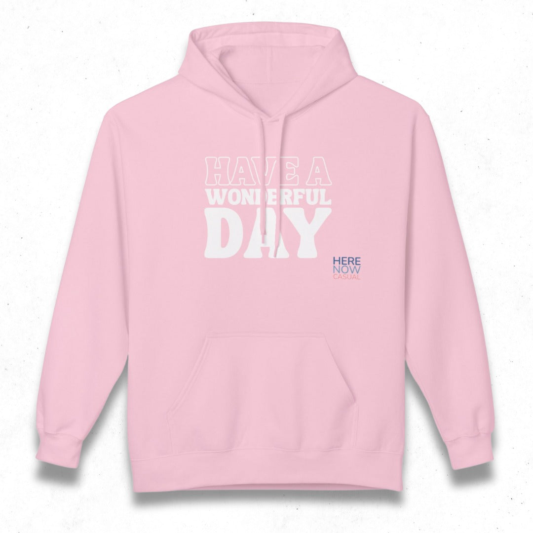Have a Wonderful Day | Fleece Hoodie