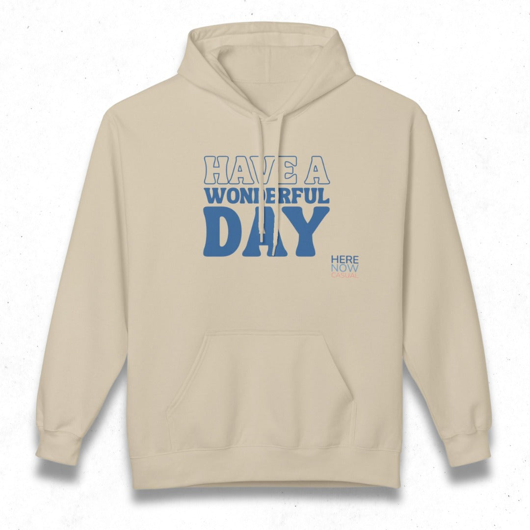 Have a Wonderful Day | Fleece Hoodie