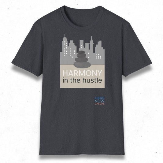 Harmony in the Hustle | T-Shirt