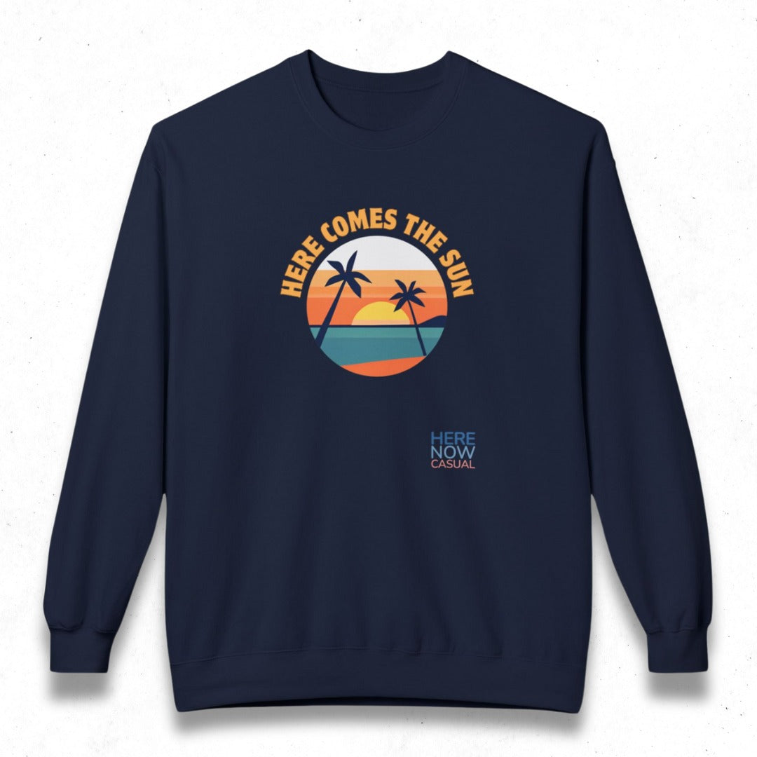 Here Comes the Sun | Fleece Sweatshirt