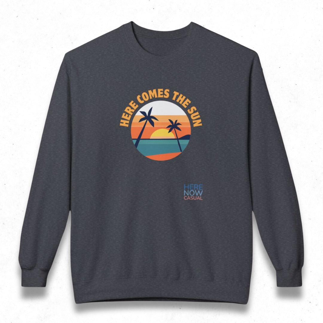 Here Comes the Sun | Fleece Sweatshirt