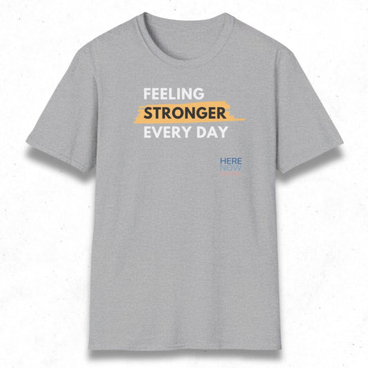 Feeling Stronger Every Day | T-Shirt