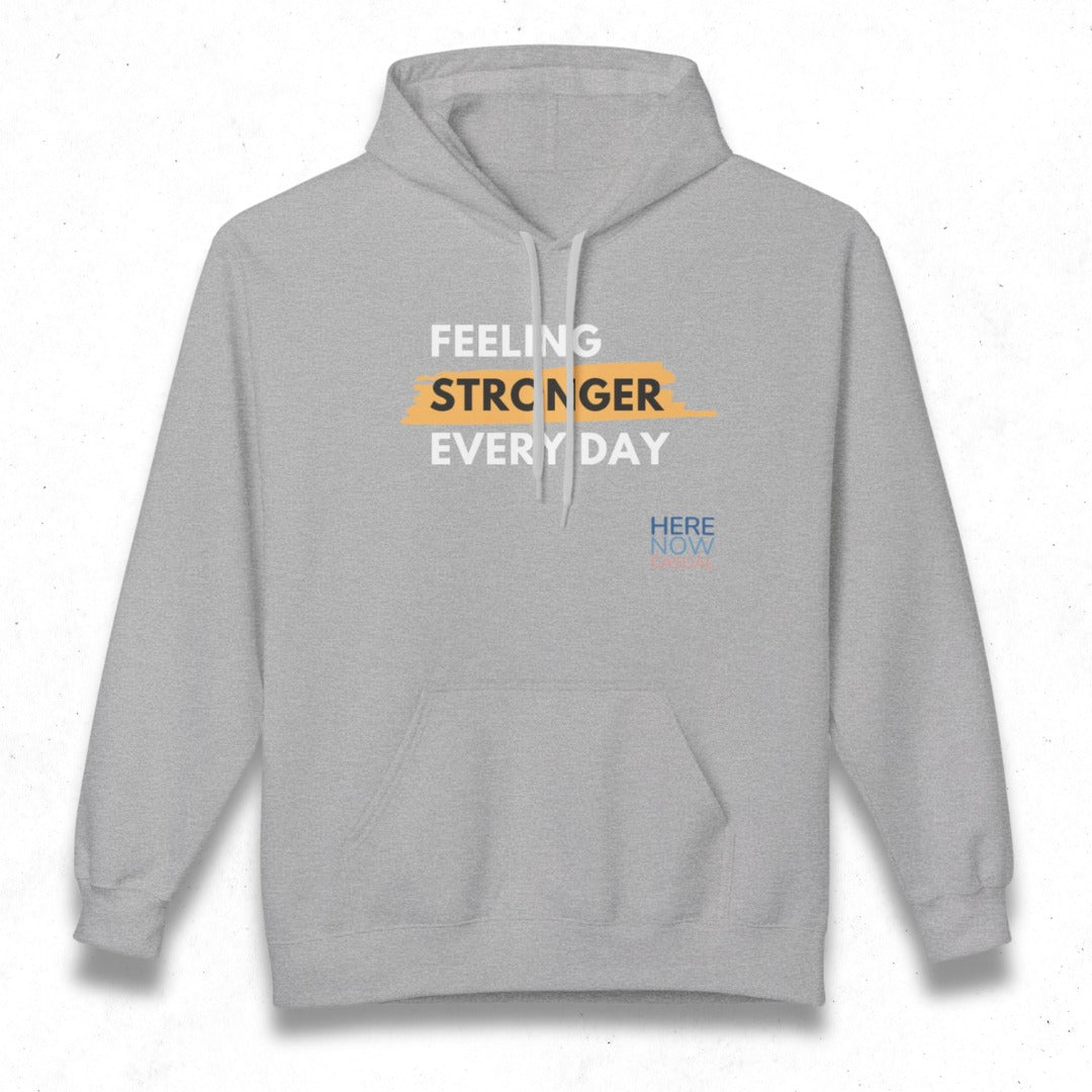 Feeling Stronger Every Day | Fleece Hoodie