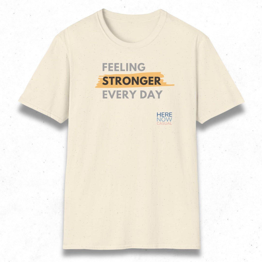 Feeling Stronger Every Day | T-Shirt
