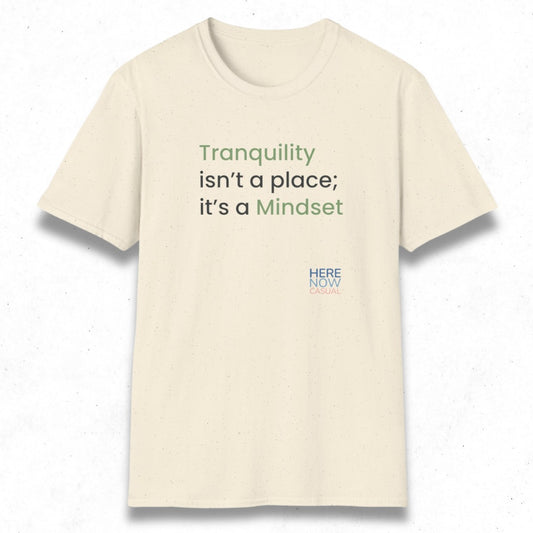 Tranquility is a Mindset | T-Shirt