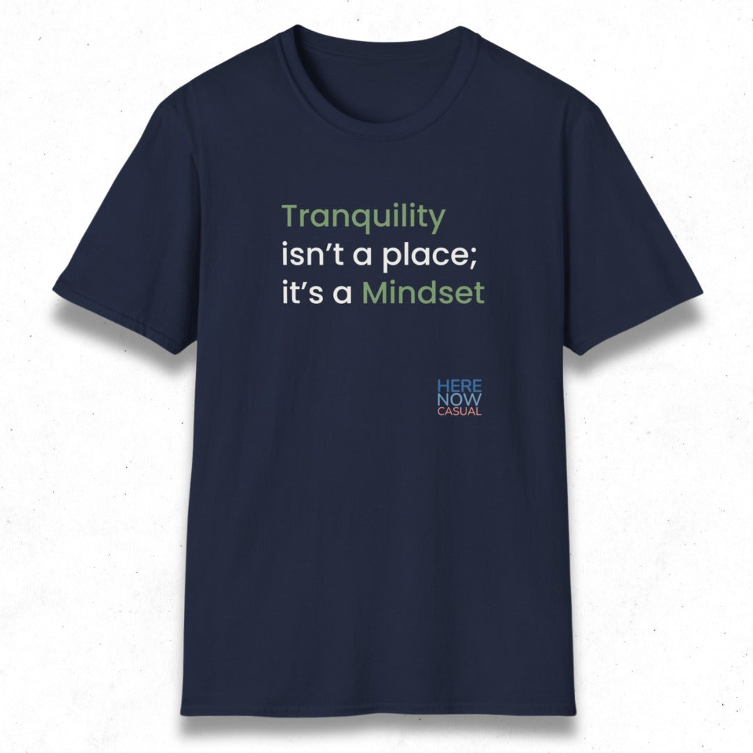 Tranquility is a Mindset | T-Shirt