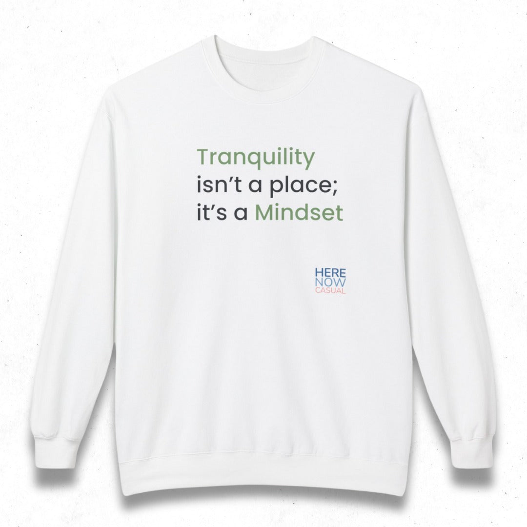 Tranquility is a Mindset | Fleece Sweatshirt