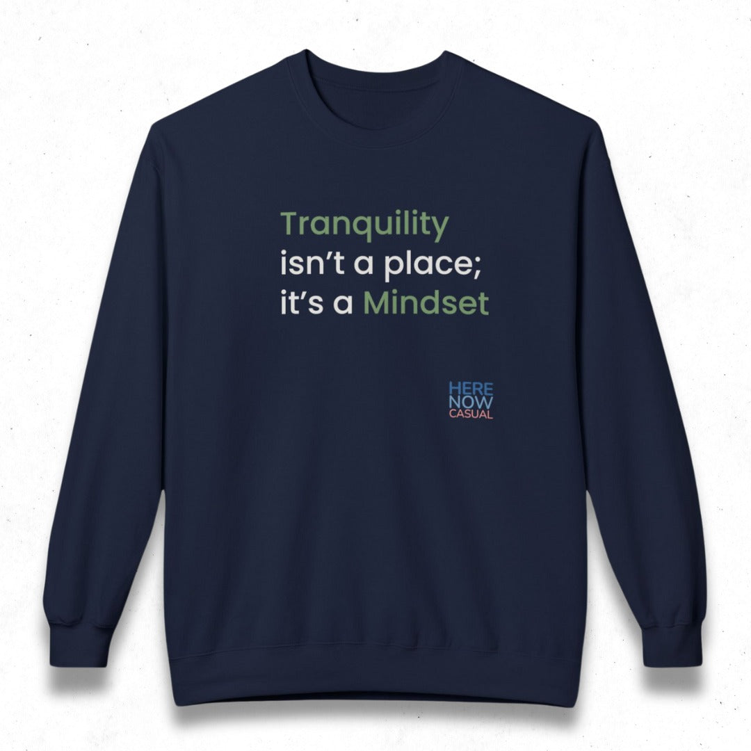 Tranquility is a Mindset | Fleece Sweatshirt