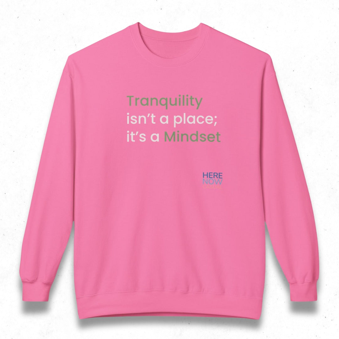 Tranquility is a Mindset | Fleece Sweatshirt