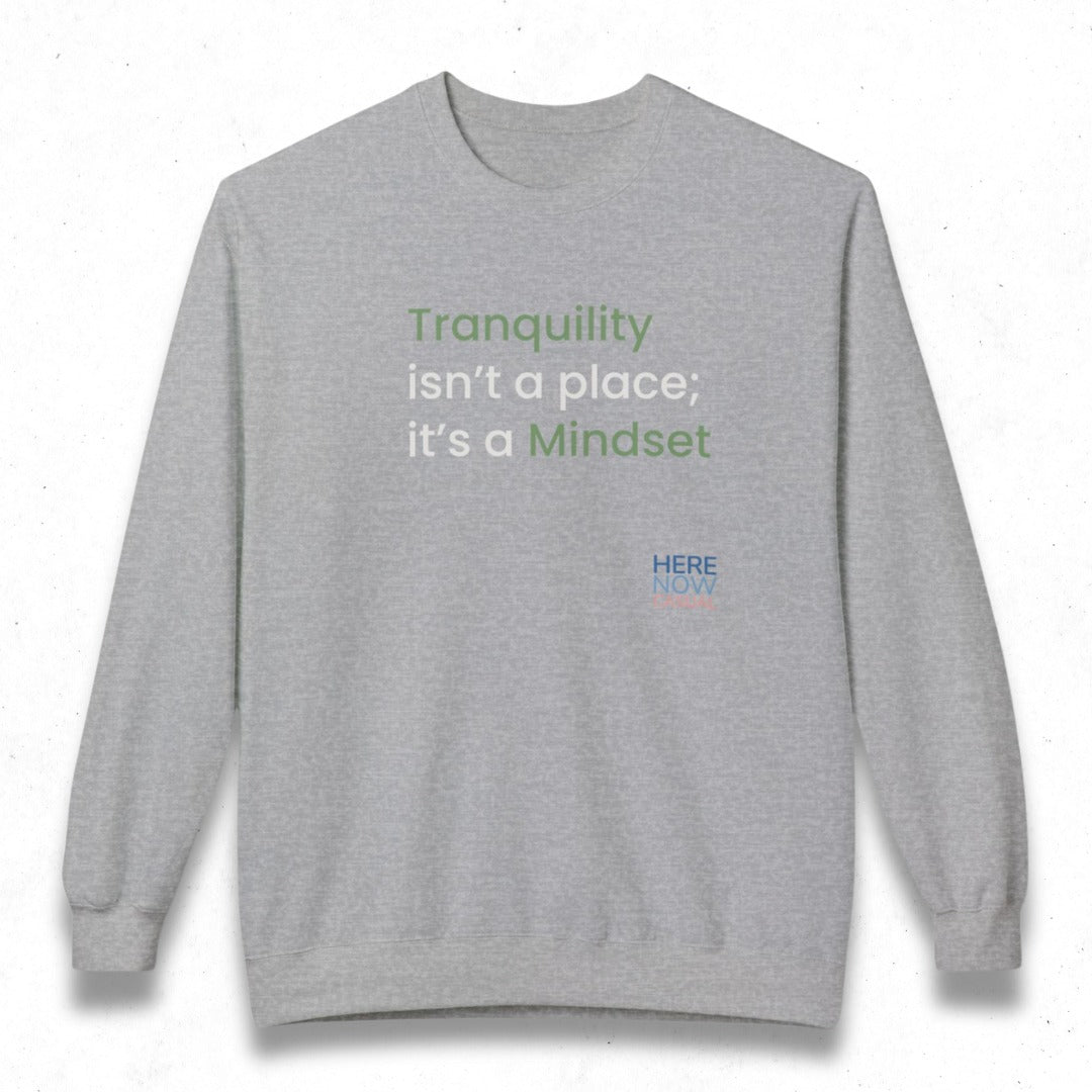 Tranquility is a Mindset | Fleece Sweatshirt