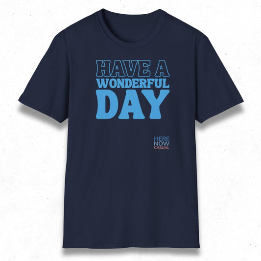 Have a Wonderful Day | T-Shirt