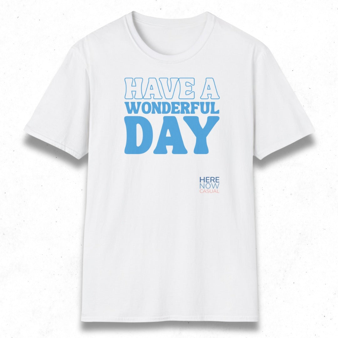 Have a Wonderful Day | T-Shirt