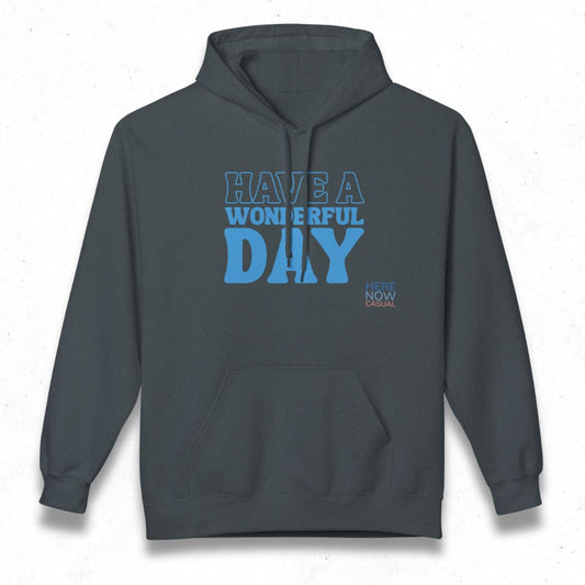 Have a Wonderful Day | Fleece Hoodie