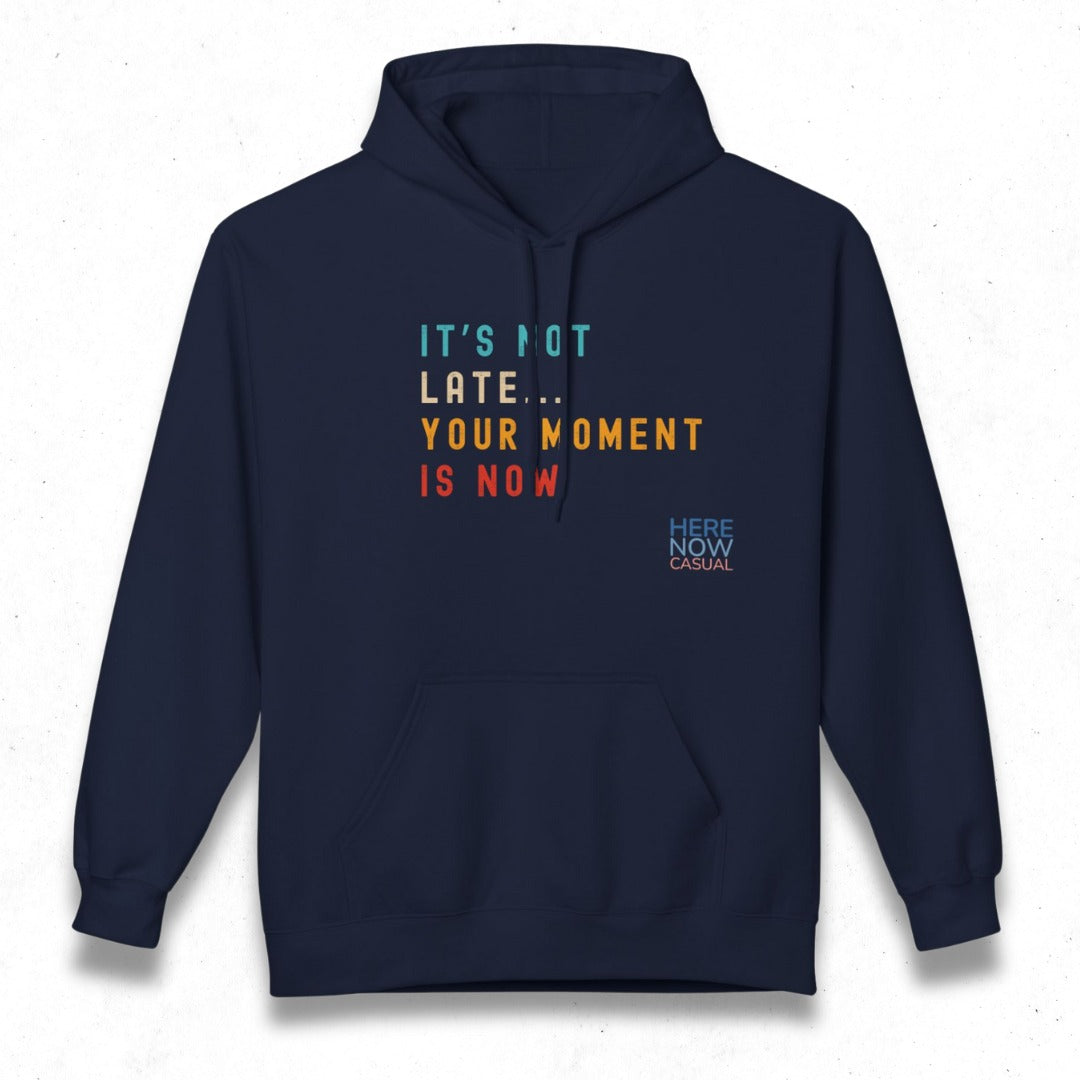 Your Moment is Now | Fleece Hoodie